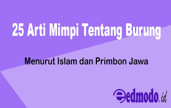25 Arti Mimpi Tentang Burung - Menurut Islam dan Primbon Jawa