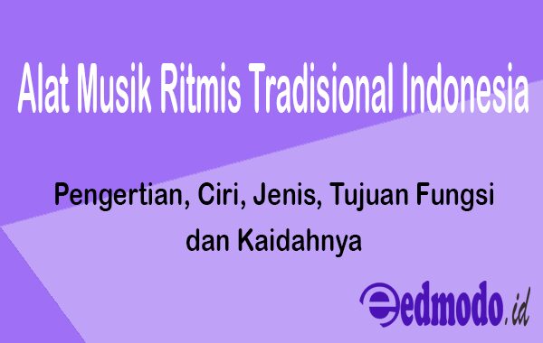  Alat  Musik  Ritmis Tradisional  Indonesia Pengertian 