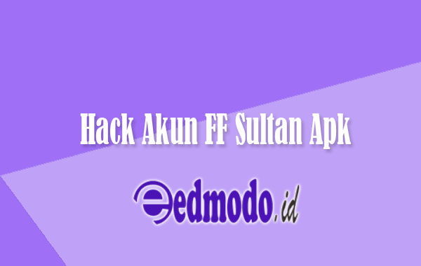 Hack Akun FF Sultan Apk