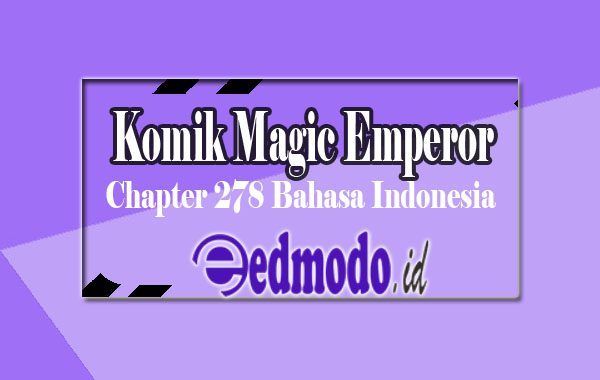 Komik Magic Emperor Chapter 278 Bahasa Indonesia