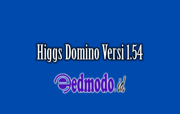 Higgs Domino Versi 1.54
