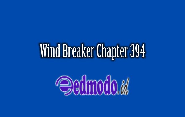 Wind Breaker Chapter 394 Sub Indo