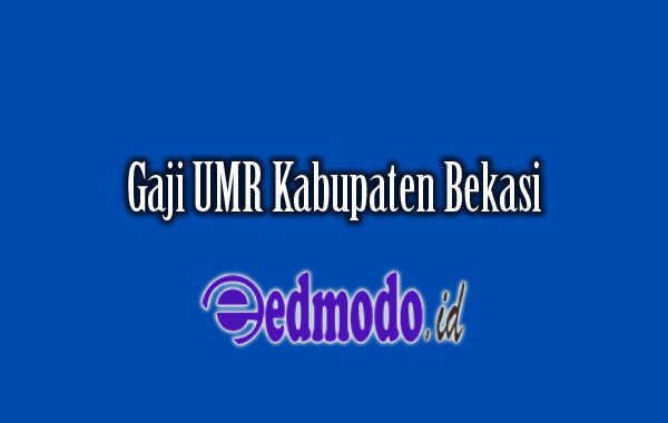 Gaji UMR Kabupaten Bekasi