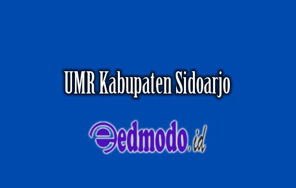 Gaji UMR Kabupaten Sidoarjo
