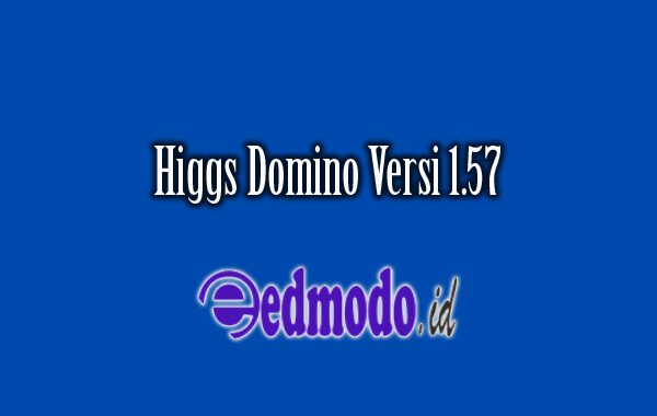 Higgs Domino Versi 1.57