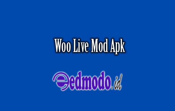 Woo Live Mod Apk