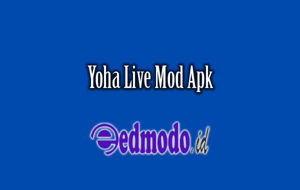 Yoha Live Mod Apk