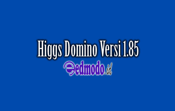 Higgs Domino Versi 1.85