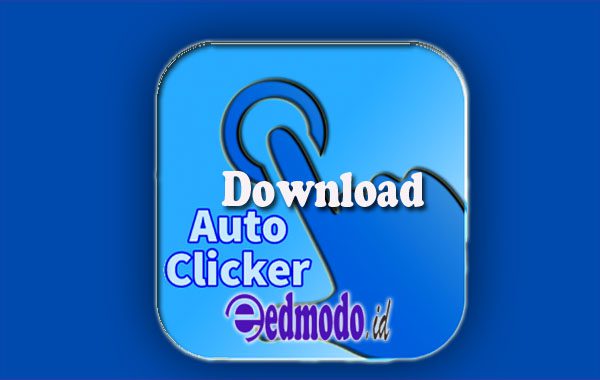 Link Download Aplikasi Auto Clicker Mod Apk Versi Terbaru Unlock All Fitur 2022