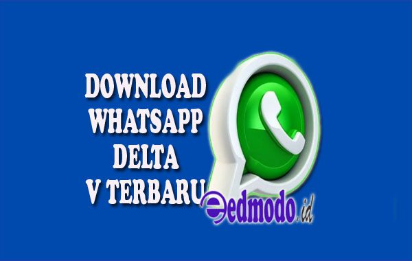 Cara Unduh Aplikasi Whatsapp Delta (WA MOD) V Terbaru 2022